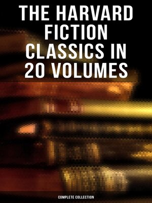 cover image of The Harvard Fiction Classics in 20 Volumes (Complete Collection)